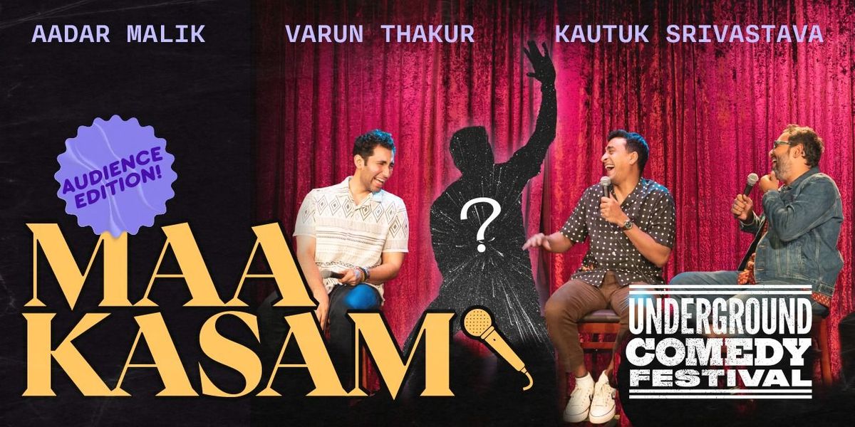 MAA KASAM - The Internet Said So(Audience Edition)