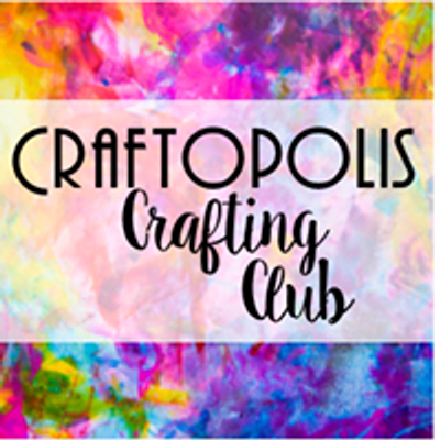Craftopolis Crafting Club