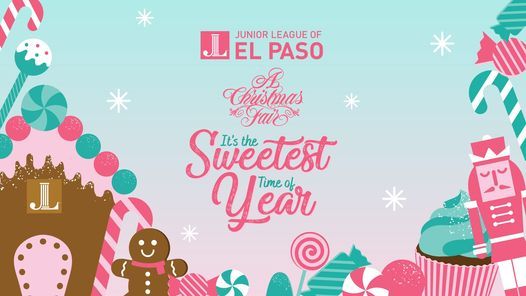 El Paso Christmas Fair 2022 A Christmas Fair- Its The Sweetest Time Of Year | El Paso Convention Center  | November 5 To November 7