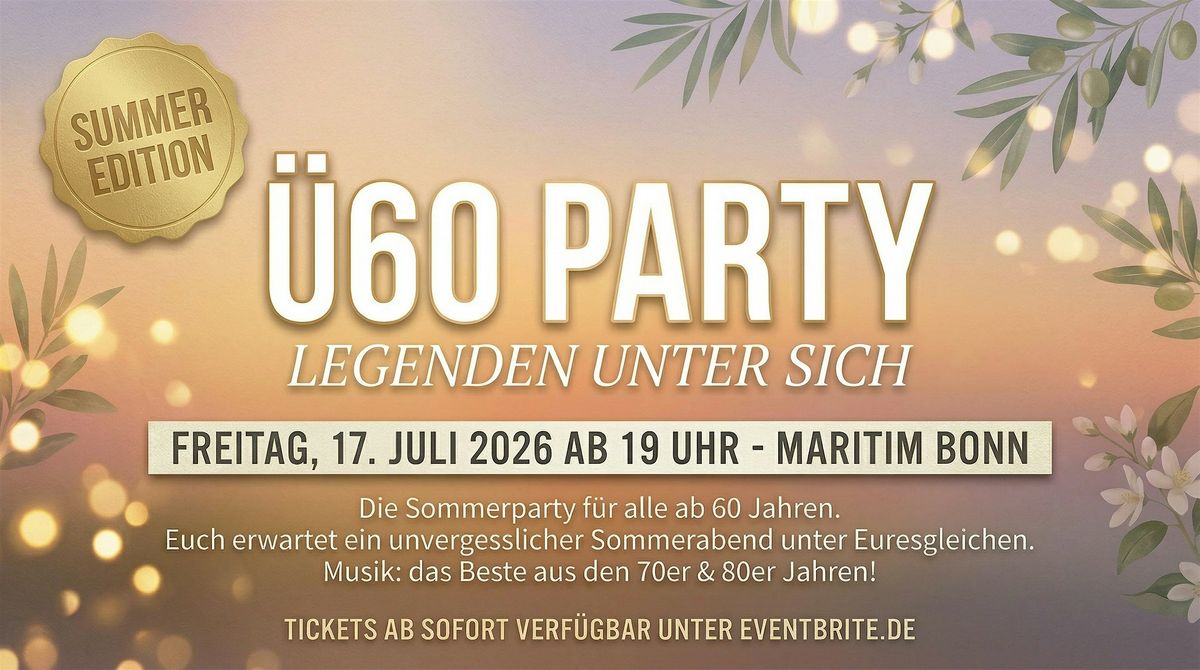 \u00dc60 PARTY \u2013 LEGENDEN UNTER SICH - SUMMER EDITION FREITAG 17.7. ab 19 Uhr
