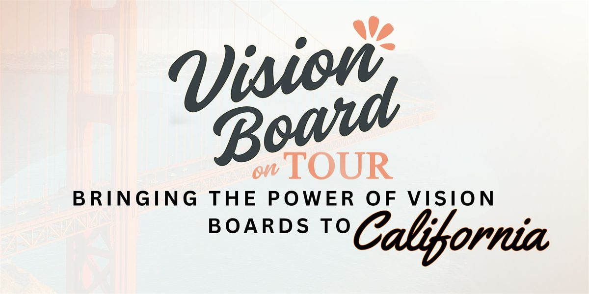 Vision Board on Tour - CALIFORNIA