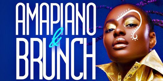 AMAPIANO & BRUNCH DAY PARTY