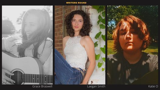 Writers in the Round w\/Grace Braswell, Laegan Smith, Katie O at Pure Life Studios