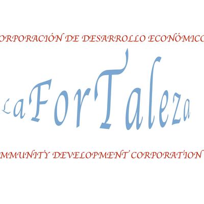 LA FORTALEZA COMMUNITY DEVELOPMENT CORPORATION