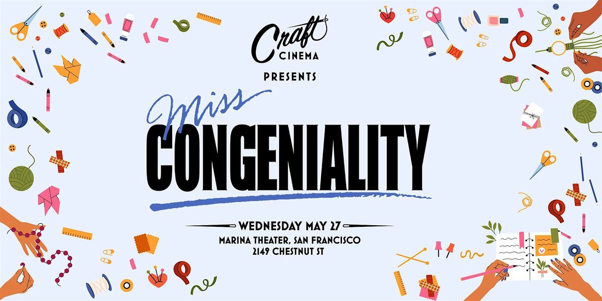 Craft Cinema SF - Miss Congeniality