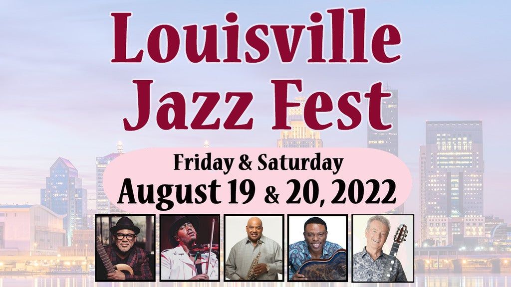 Louisville Jazz Fest 2 Day Ticket August 19 20 Tickets Iroquois