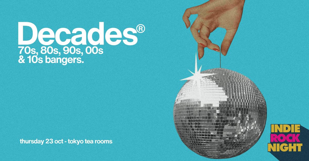 Indie Rock Night \u2219 DECADES (70s, 80s, 90s, 00s, 10s) *10 \u00a33 TICKETS LEFT*