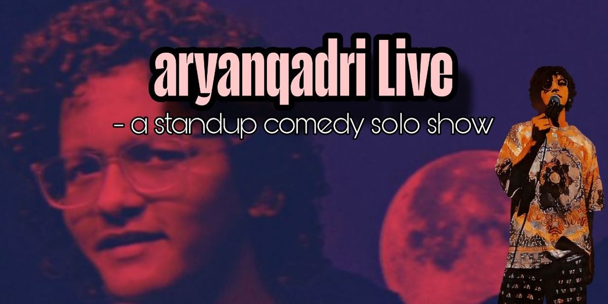 aryanqadri Live: standup comedy