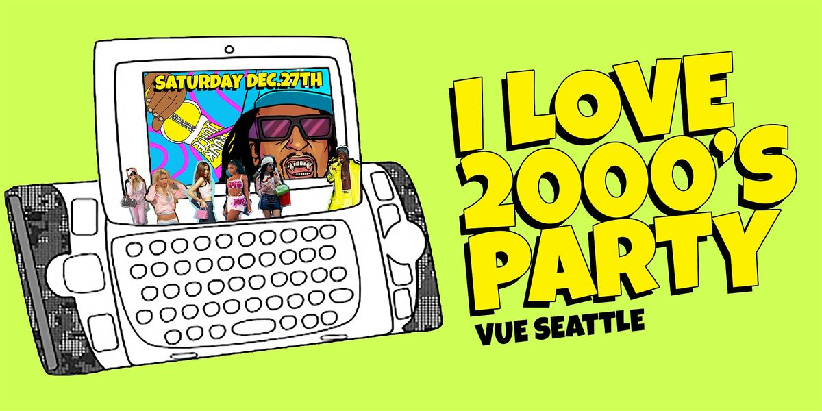 I Love 2000s Hip-Hop & Reggaeton @ Vue Lounge Seattle