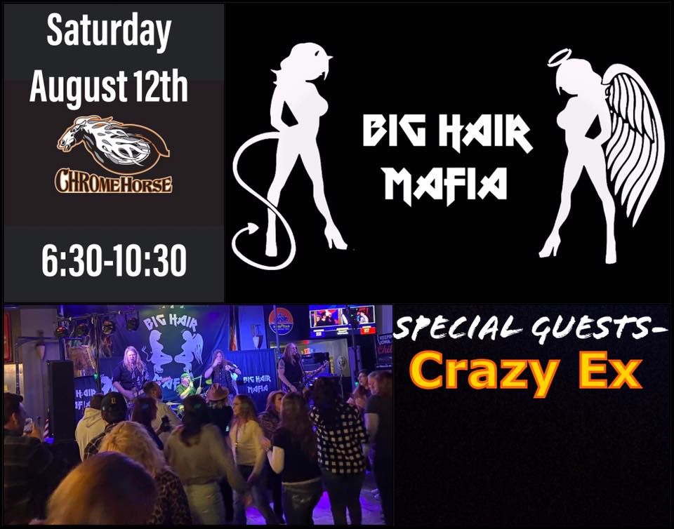 Big Hair Mafia @Chrome Horse Aug 12th