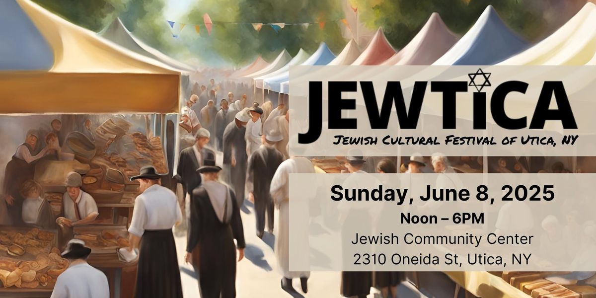 Jewtica 2025 A Jewish Cultural Festival 2310 Oneida St, Utica, NY