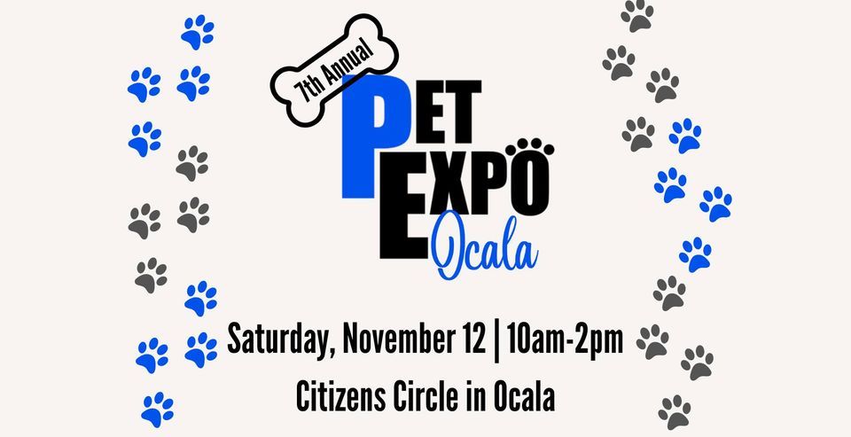 7th Annual Ocala Pet Expo | Citizens Circle Ocala Fl | November 12, 2022