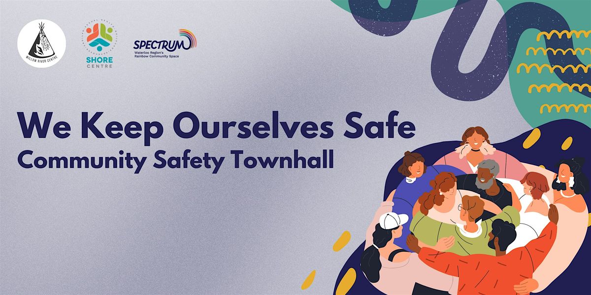 We Keep Each Other Safe: A Townhall on 2SLGBTQ+ Community Safety