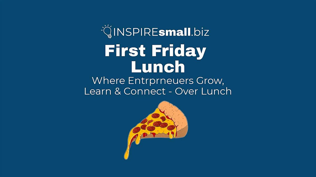First Friday Lunch - Monthly Mastermind for Entrepreneurs