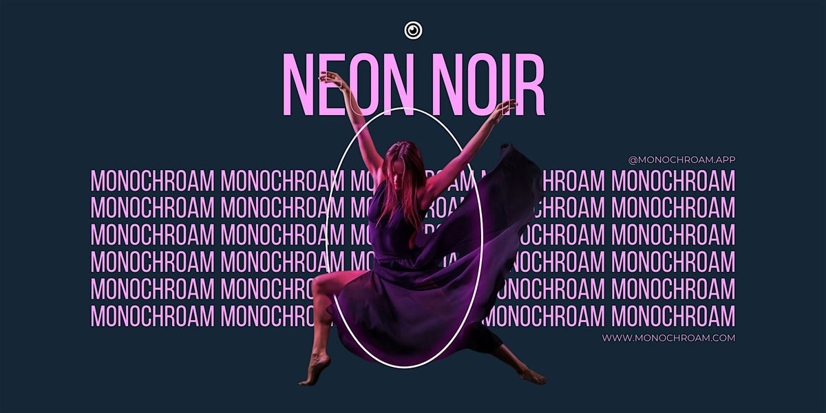 Upgrade your energy, leave the old you behind at Neon Noir.