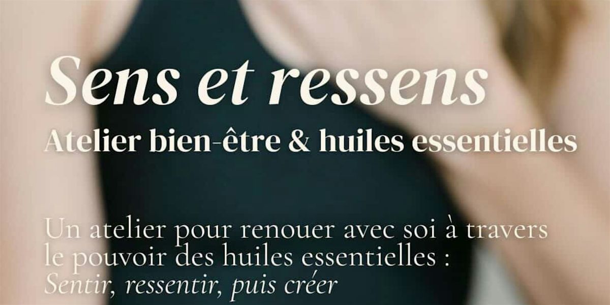 Sens et ressens : Atelier bien-\u00eatre & huiles essentielles