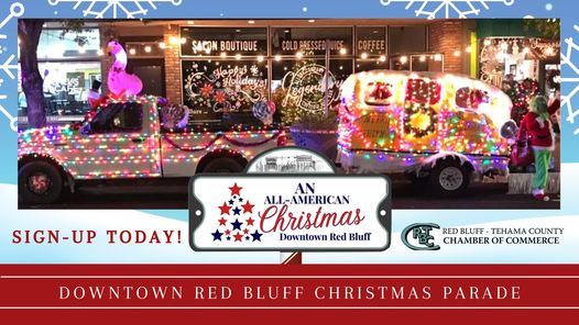 2022 Red Bluff Christmas Parade Downtown Red Bluff Christmas Parade! | Downtown Red Bluff | November 27,  2021