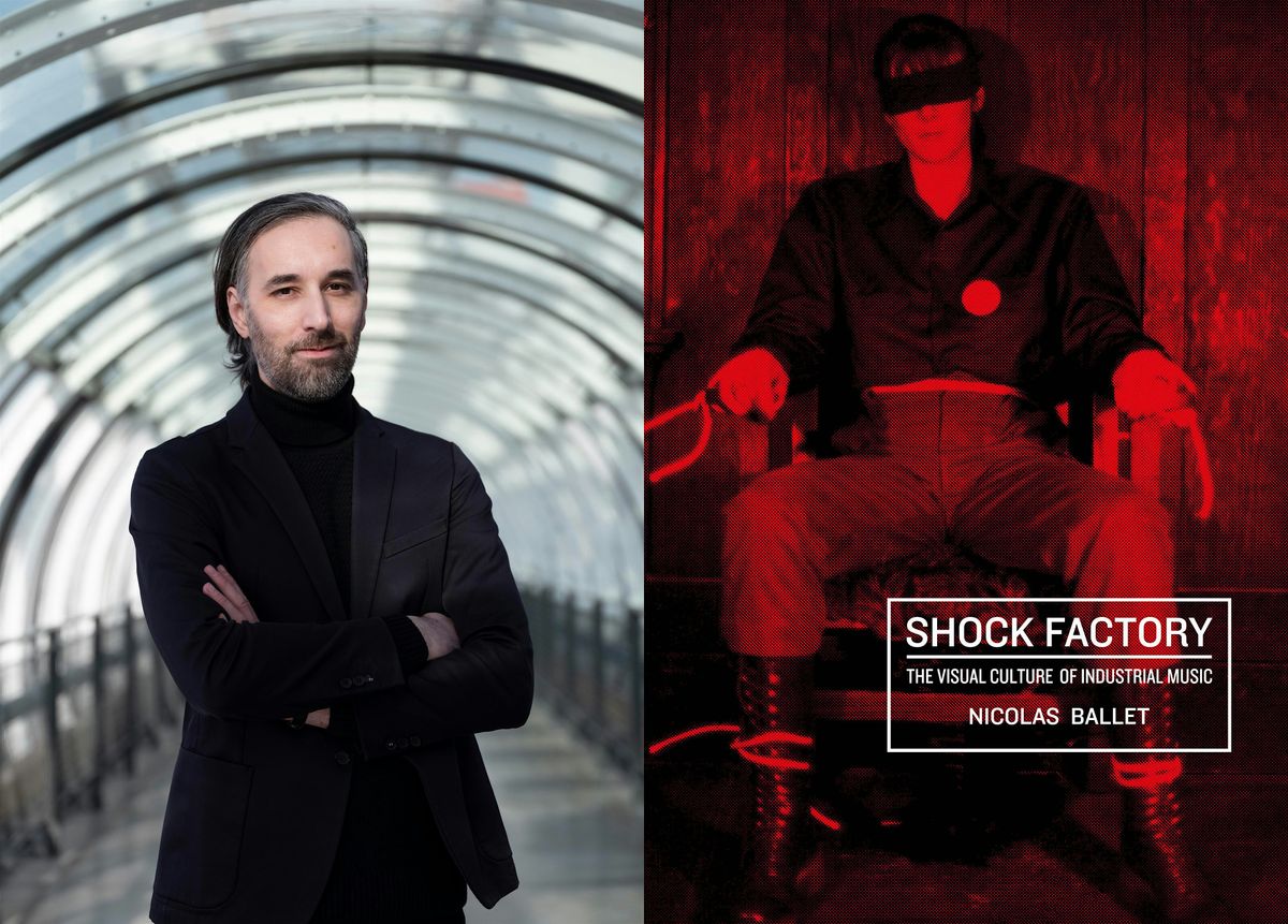 Book launch with Nicolas Ballet: Shock Factory: The Visual Culture of Indus