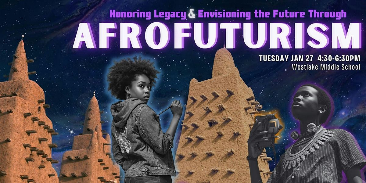Honoring Legacy & Envisioning the Future through Afrofuturism