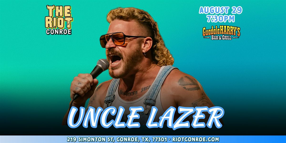Comedian Uncle Lazer Live in Conroe