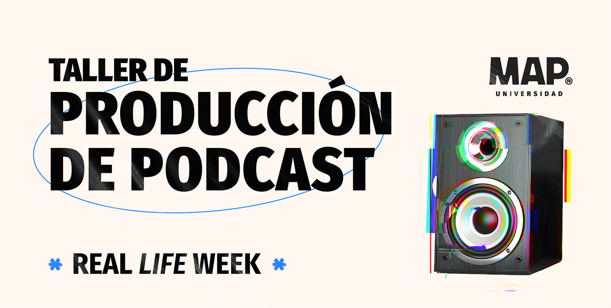 Real Life Week | Taller de Producci\u00f3n de Podcast