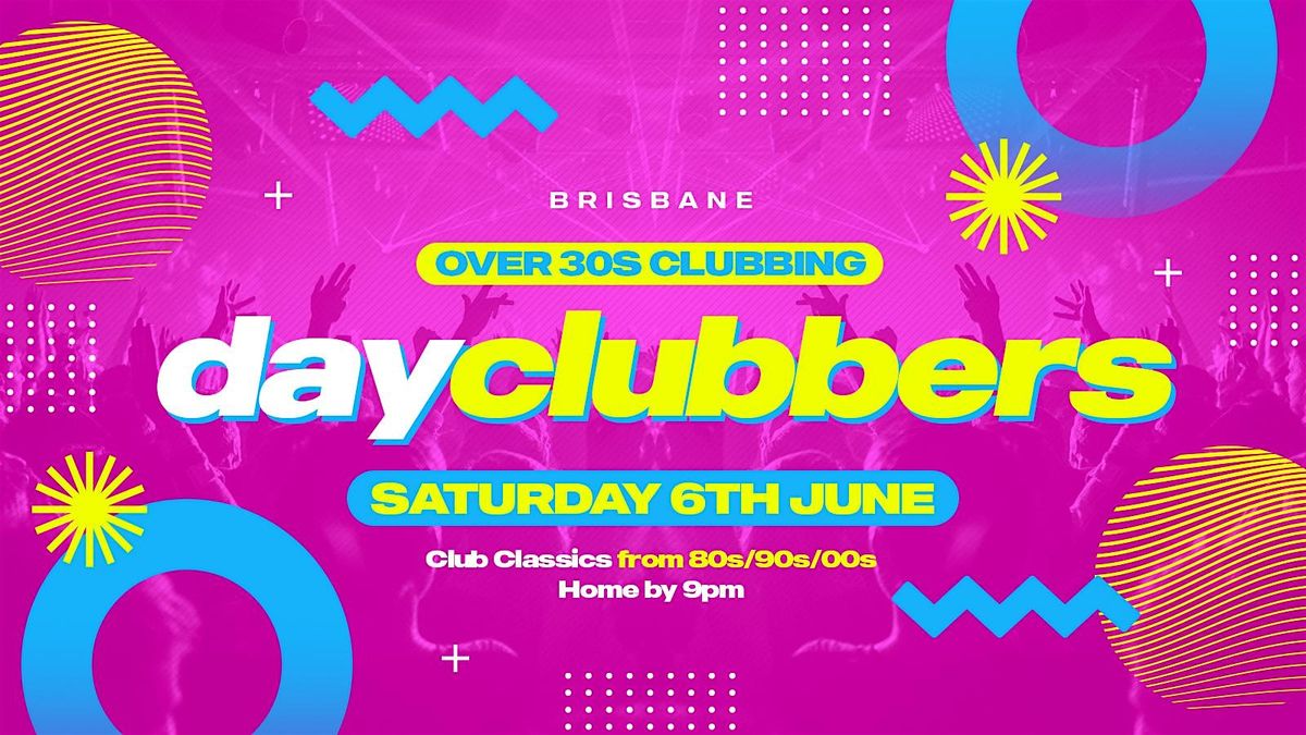 Brisbane - DayClubbers: The Ultimate Day Party!