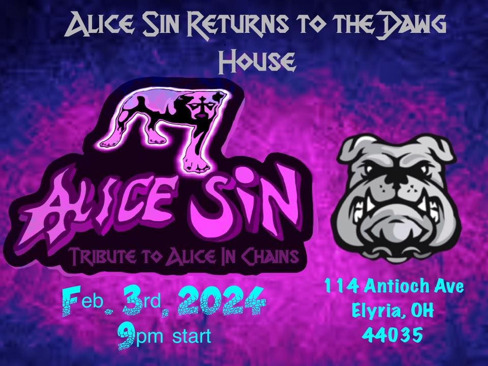 Alice Sin is back at the Dawg House!!! Dawg House Bar & Grill, Elyria