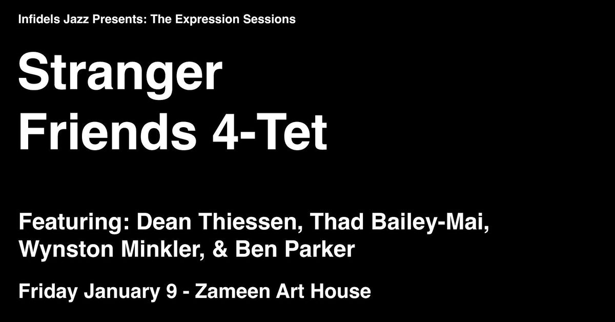 Infidels Jazz Presents: Stranger Friends 4-tet at Zameen Art House