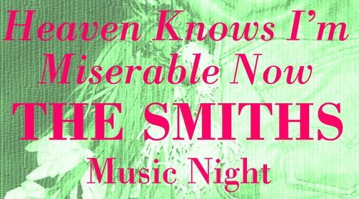 Heaven Knows Im Miserable Now The Smiths Music Night Darkroom Christchurch Ca August 21