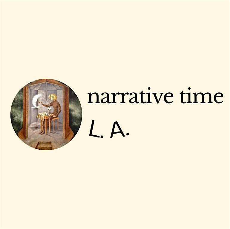 Narrative Time L.A.: 7-Week Winter Prose Writing Workshop