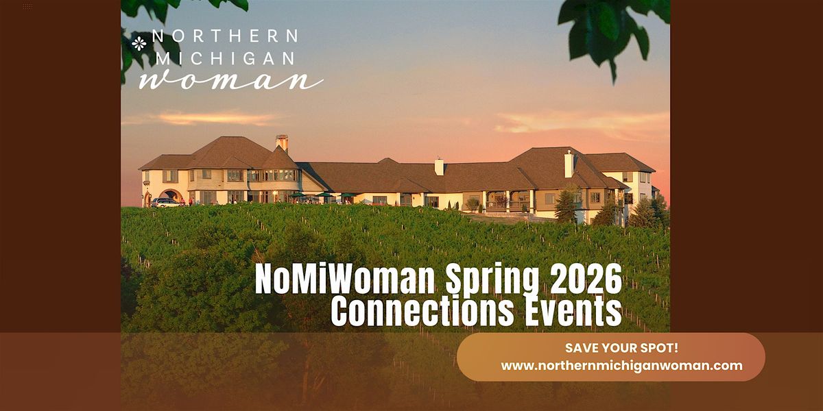May 13 NoMiWoman Connections Event at Chateau Chantal Winery and Inn