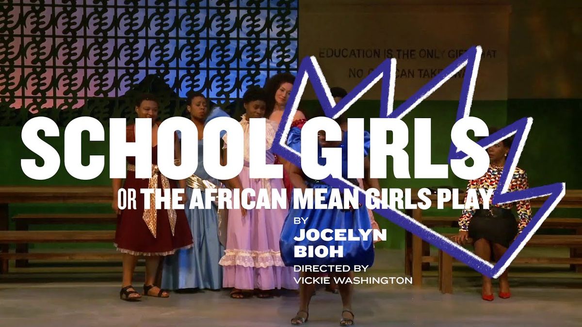 School Girls; Or  The African Mean Girls Play