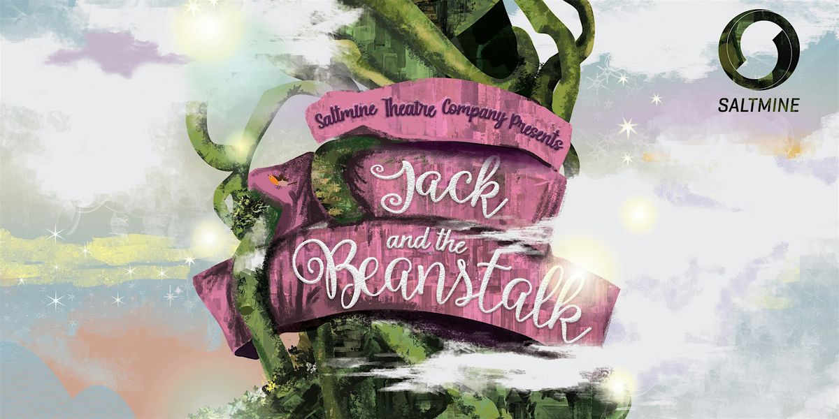 Saltmine Theatre presents Jack and the Beanstalk