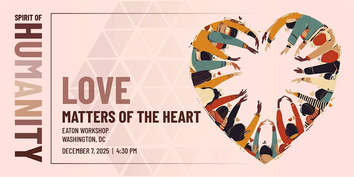 Spirit of Humanity 2025: Love: Matters of the Heart