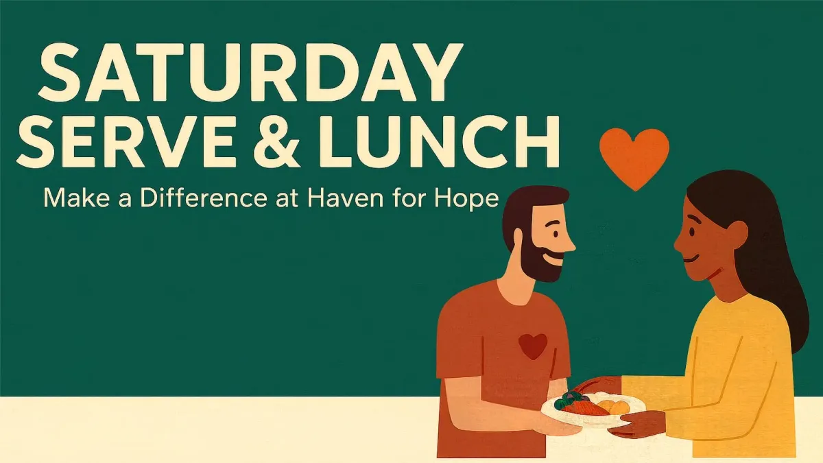 Saturday Serve & Lunch: Haven for Hope (Registration Required)