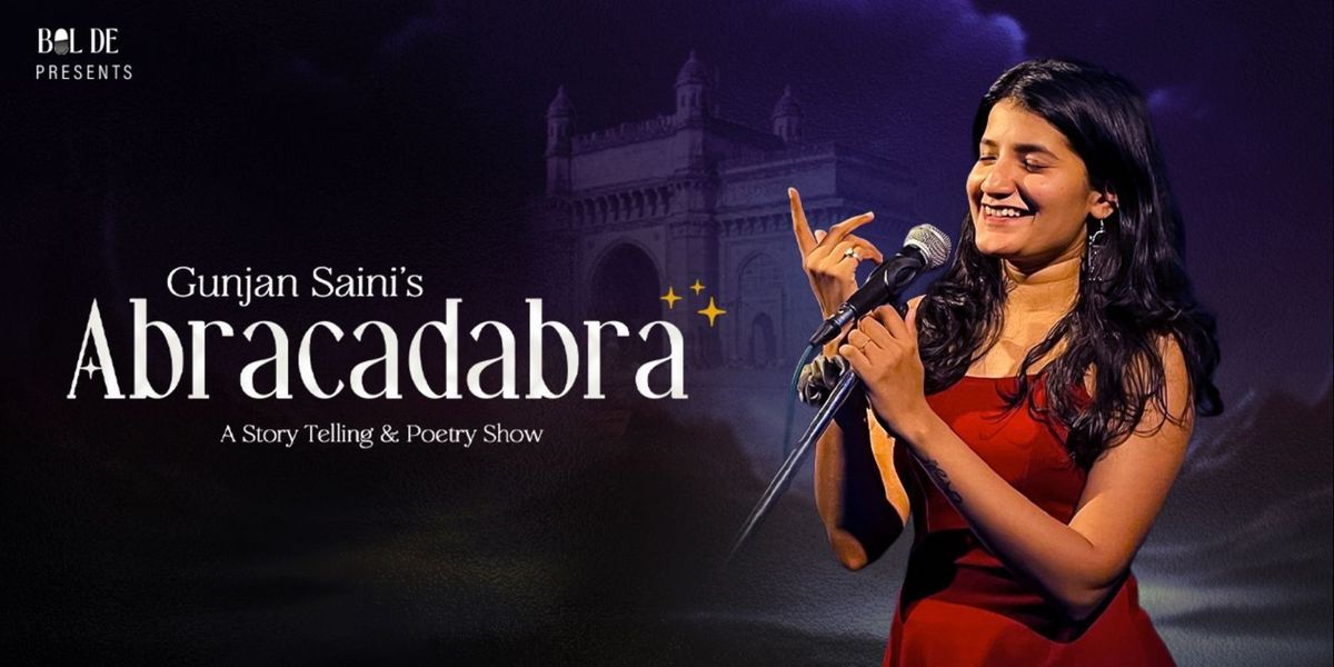 ABRACADABRA - A Poetry Show by Gunjan Saini