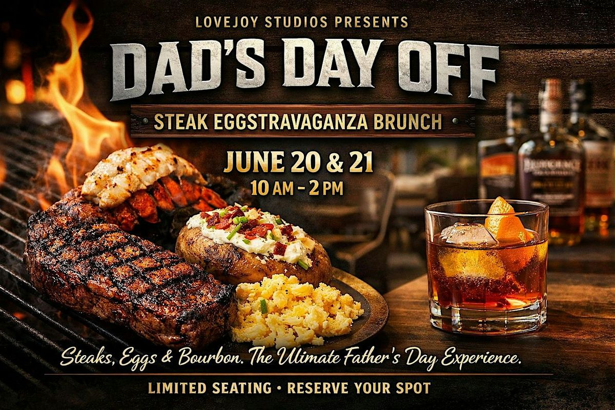 Dad's Day Off Steak Eggstravaganza Brunch