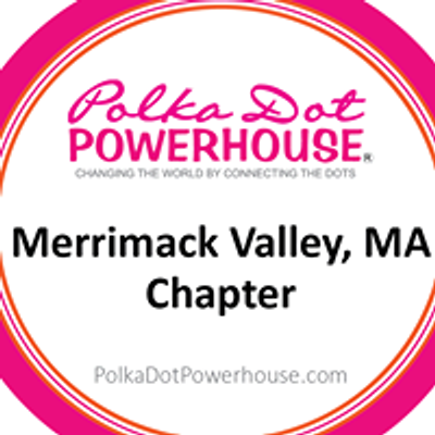 Polka Dot Powerhouse-Merrimack Valley, MA Chapter