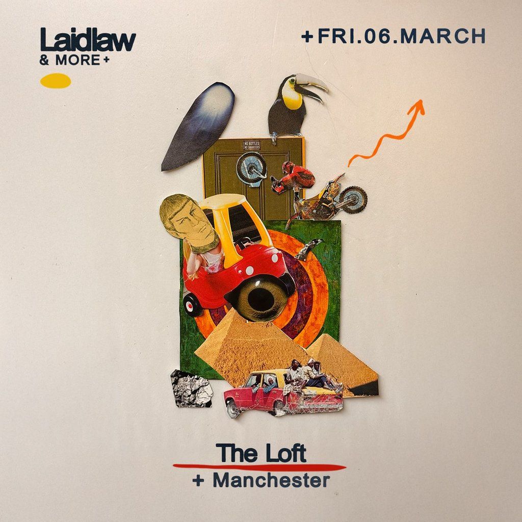 Laidlaw & More x The Loft: Laidlaw + more TBA