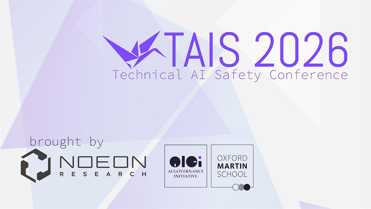 Technical AI Safety (TAIS) Conference 2026