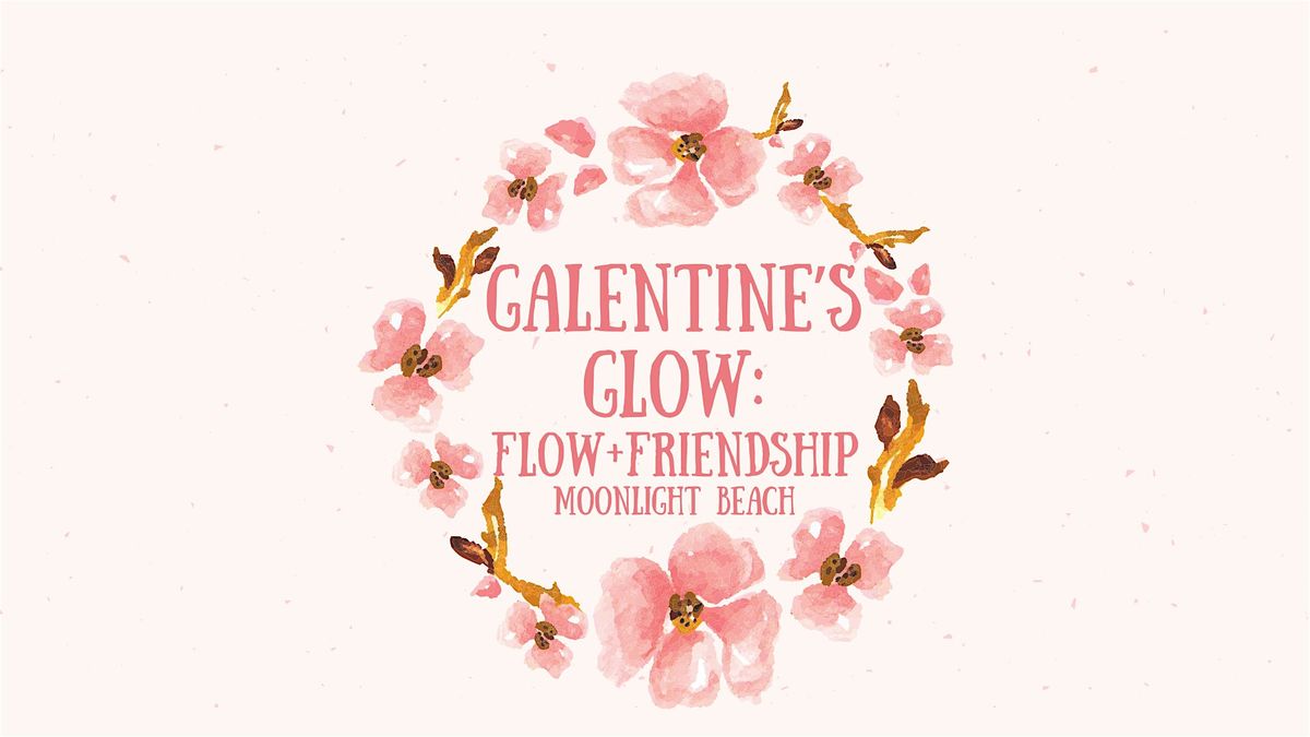 Galentine\u2019s Glow: Flow + Friendship at Moonlight Beach