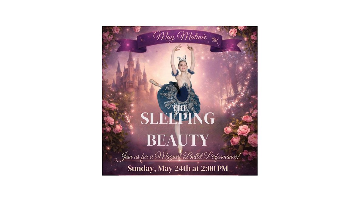 May Matin\u00e9e 2026: The Sleeping Beauty