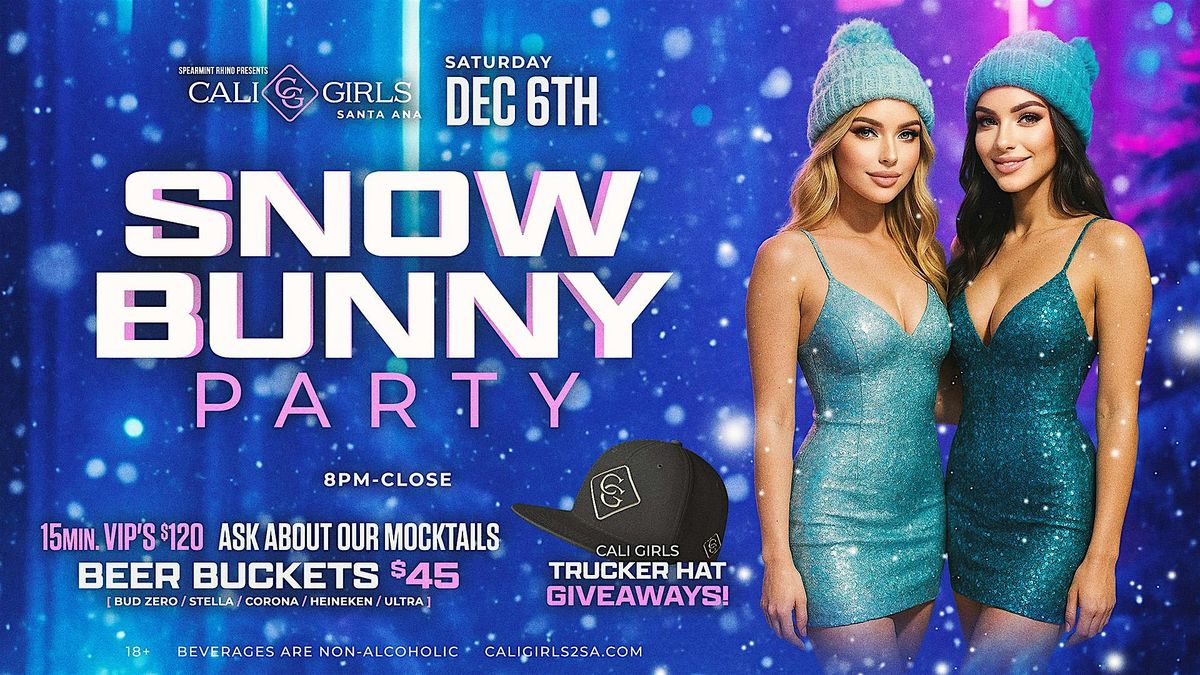 Snow Bunny Party @ Cali Girls Santa Ana
