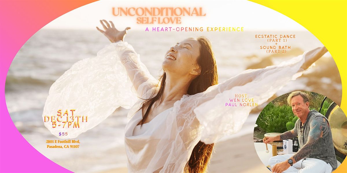 \u2728Unconditional self love. Ecstatic dance +sound bath.\u2728
