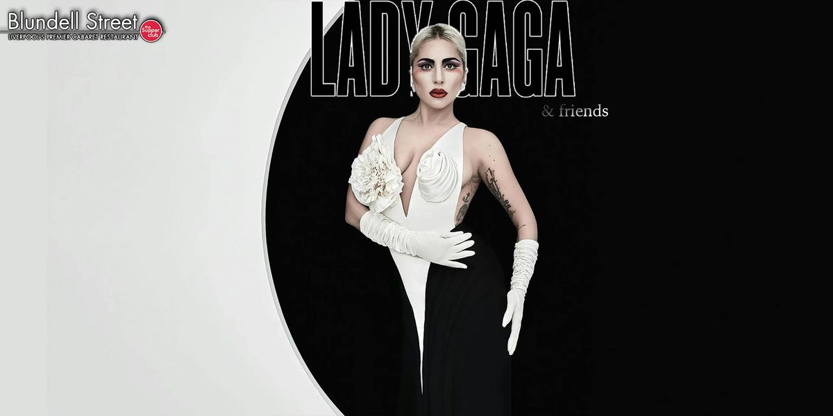 Lady Gaga & Friends | Tribute Nights at Blundells Supper Club