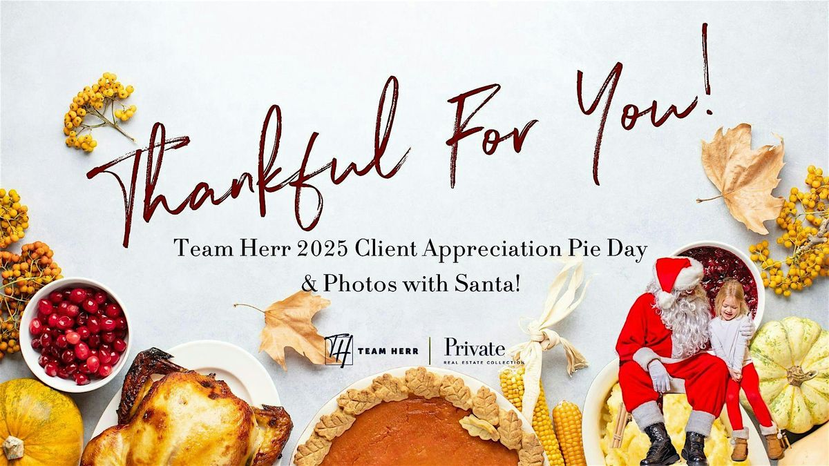 Team Herr Client Appreciation Pies and Santa!