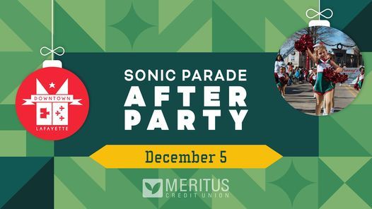 Lafayette Sonic Christmas Parade 2022 Sonic Christmas Parade After-Party | Parc International, Lafayette, La |  December 5, 2021