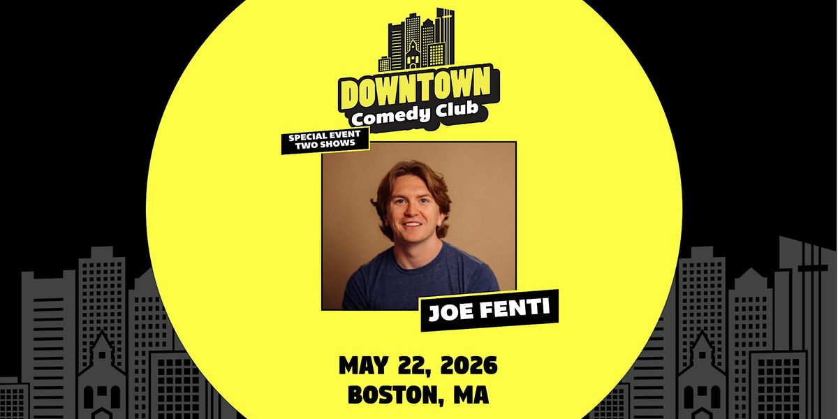 Downtown Comedy Club: Joe Fenti (SPECIAL EVENT)