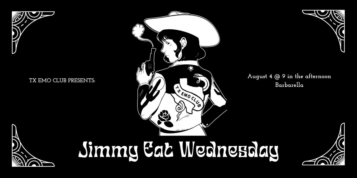 TX Emo Club Presents: Jimmy Eat Wednesday