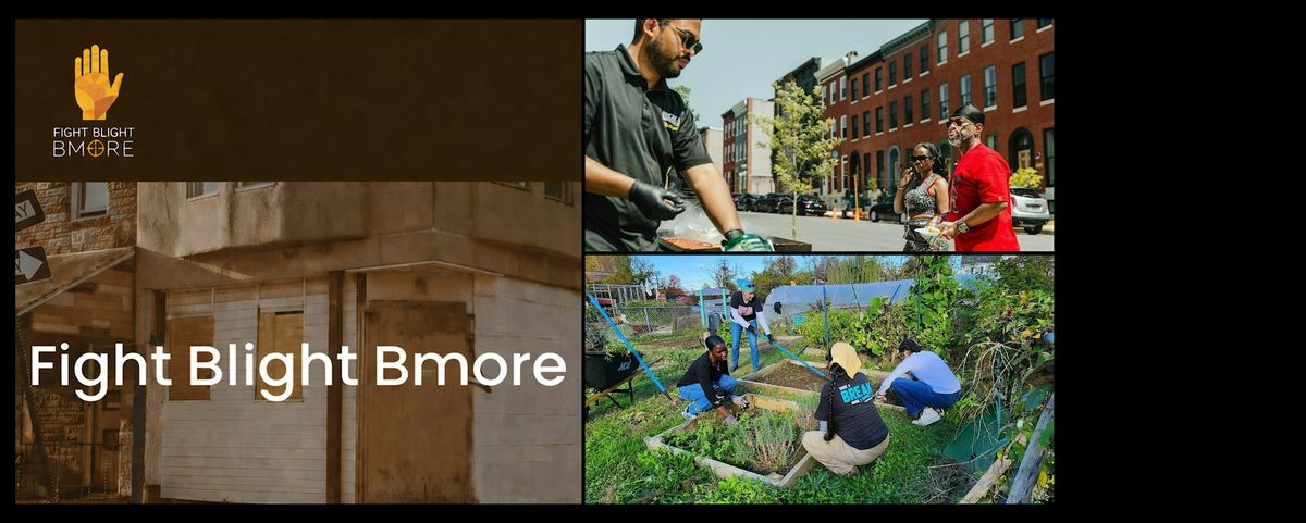 Fight Blight Bmore at 10: Volunteer Day & Community Celebration